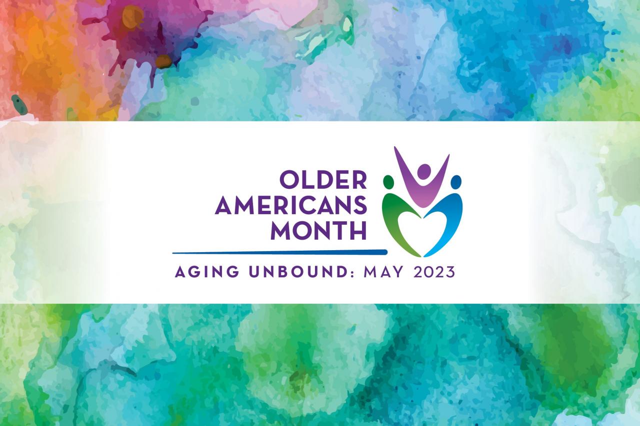 Older Americans Month AGING UNBOUND May 2023