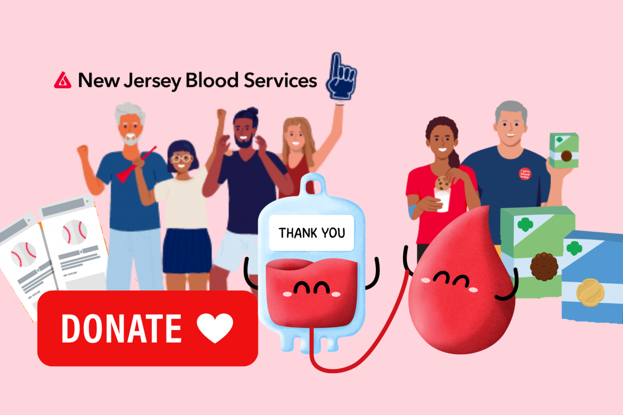 New Jersey Blood Services logo at top left. Illustration of group of people cheering on a baseball game with baseball game tickets, with the word "donate" underneath. In the center, an anthropomorphic, smiling blood drop and blood bag with "thank you" written across the top. To the right, a couple of people enjoying Girl Scout cookies, with Girl Scout Cookies boxes next to them.