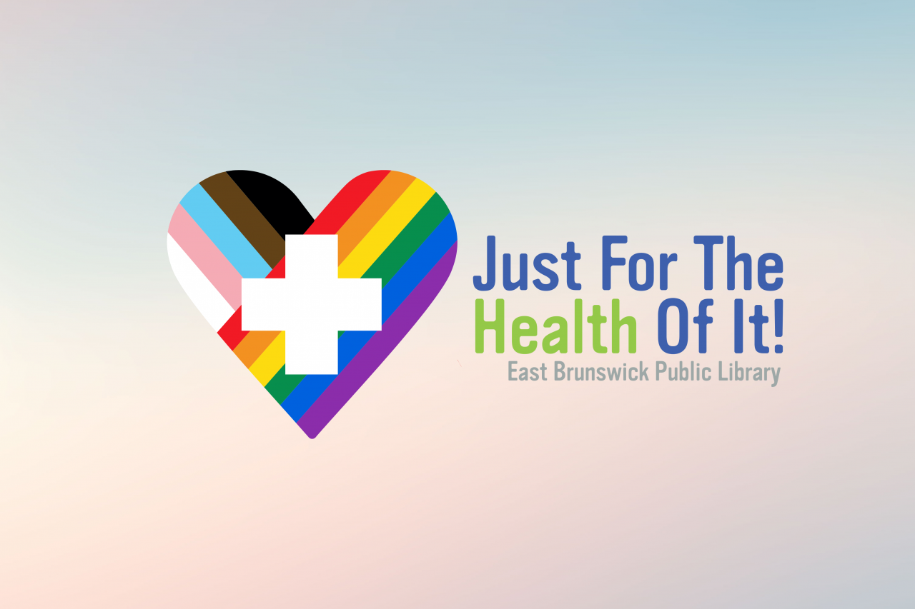 Just For The Health of It! East Brunswick Public Library with medical pride flag heart