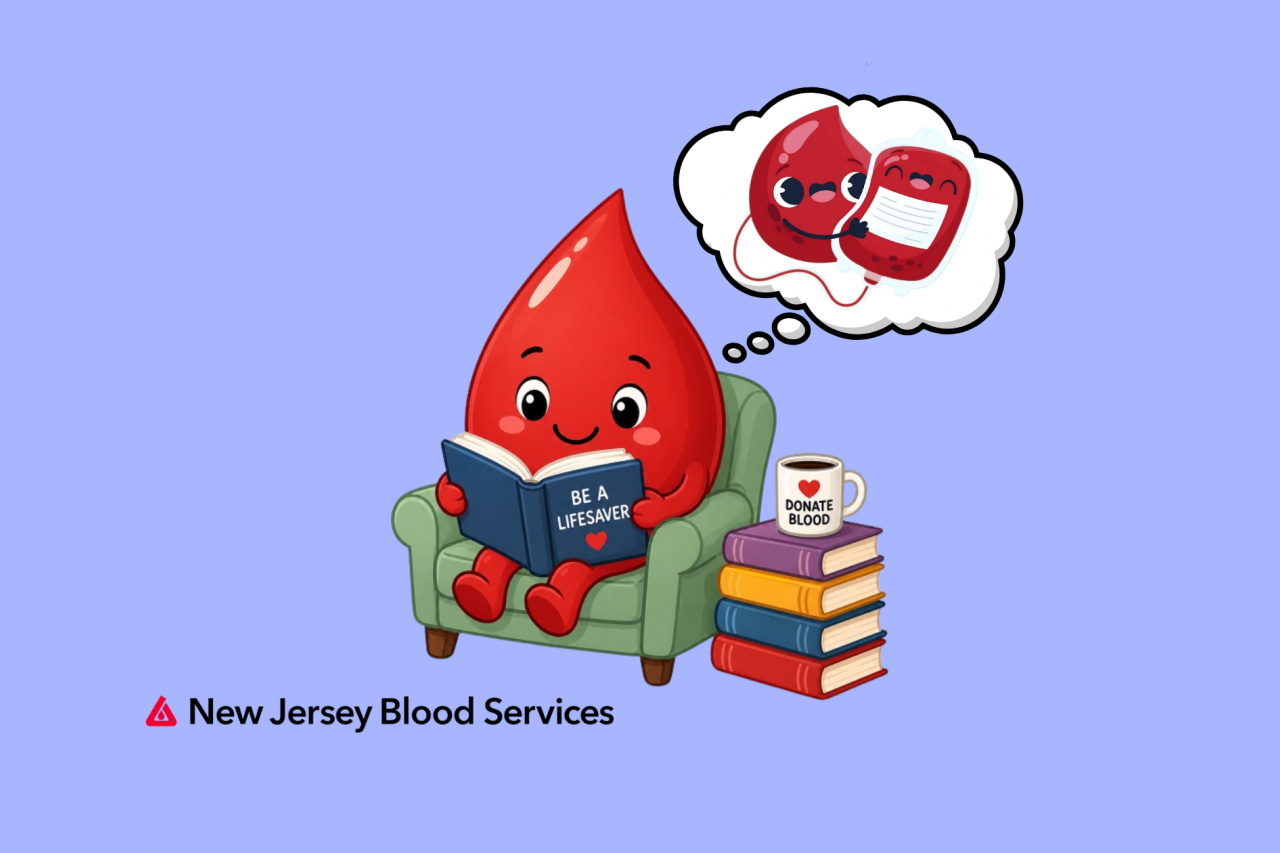 Illustration of an anthropomorphic blood drop sitting on an armchair next to a pile of books with a coffee mug with a heart and “Donate Blood” on it, reading the book, “Be A Lifesaver,” and picturing themself giving a blood bag. Below the illustration is the logo for New Jersey Blood Services.