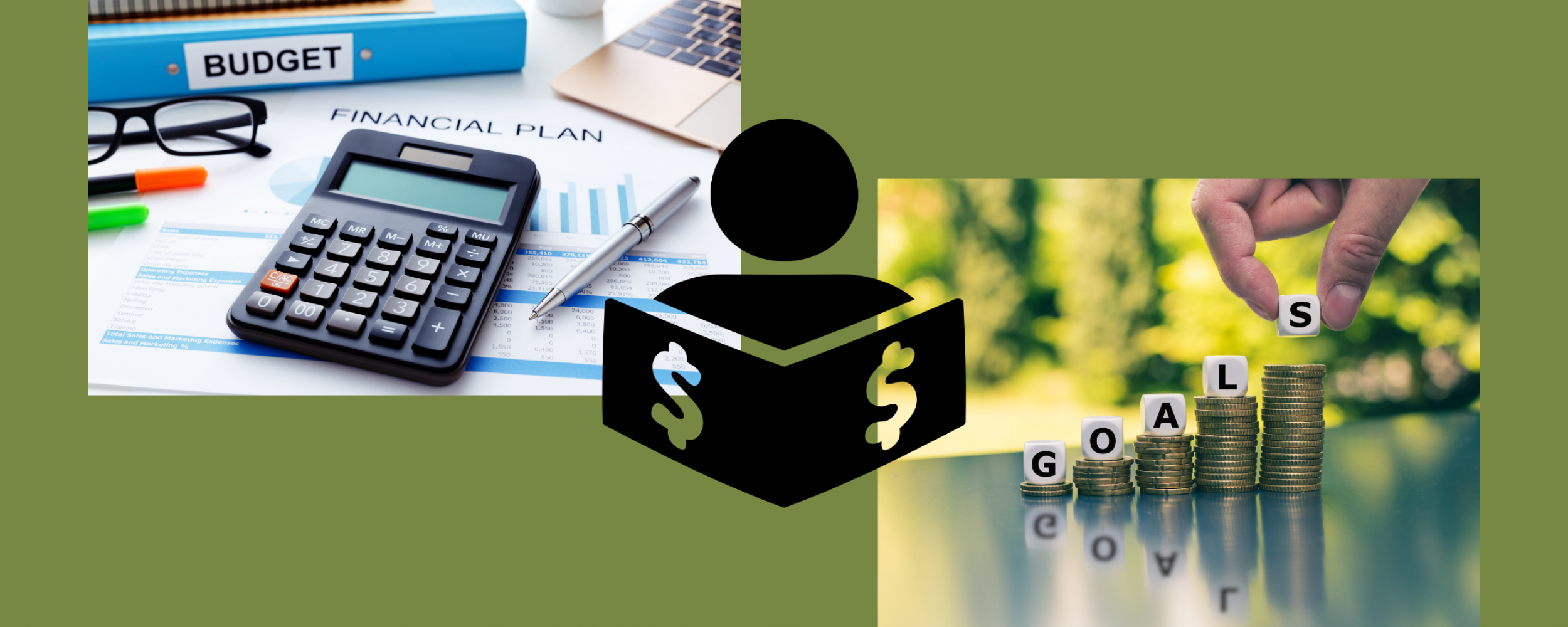 On the left, image of a desktop with papers, notebooks, a binder, laptop, calculator, eye glasses, and pens for a budget and financial planning concept. In the center, vector art of a person studying financial literacy book. On the right, image of a hand placing dice on stacks of coins increasing in height from left to right to form the word “GOALS”.