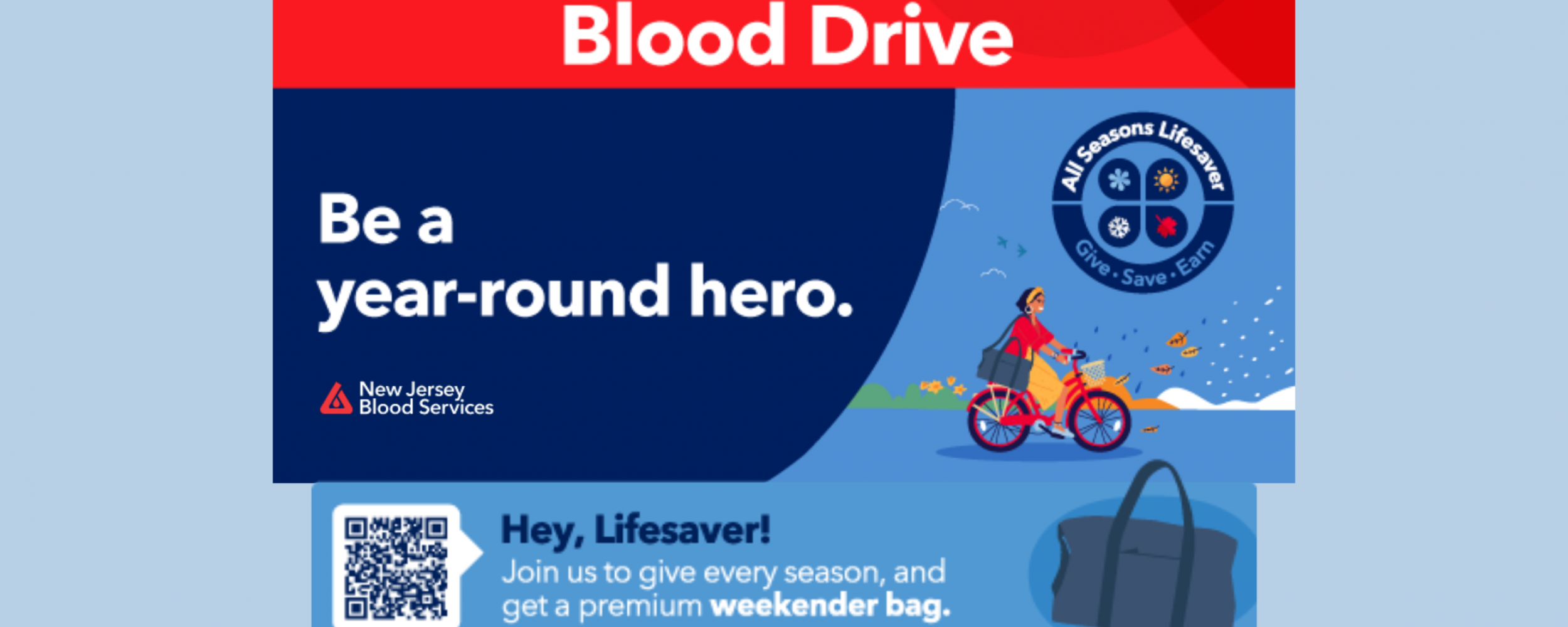Text: Blood Drive. Be a year-round hero. All Seasons Lifesaver. Give. Save. Earn. Hey, Lifesaver! Join us to give every season, and get a premium weekender bag. Vector illustration: woman riding a bike while holding a weekender bag.
