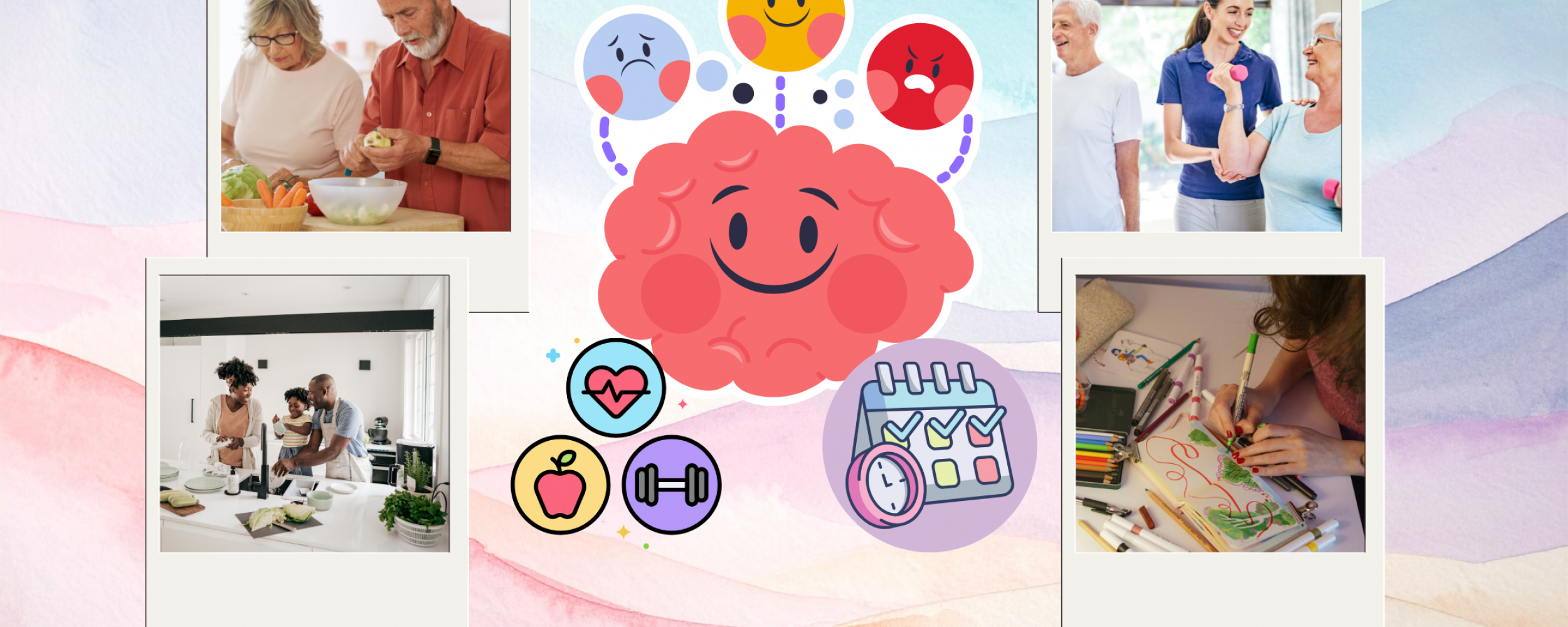 At the center, illustrations of a healthy lifestyle icon and daily routine calendar icon below an anthropomorphic brain that is processing emotions, such as sadness, joy, and anger. On the left, Images of an older couple preparing health food and a young family teaching their child about healthy eating habits while spending family time in the kitchen. On the right, images of older adults enjoying doing exercise with their fitness instructor, and a young woman drawing as part of her hobbies.