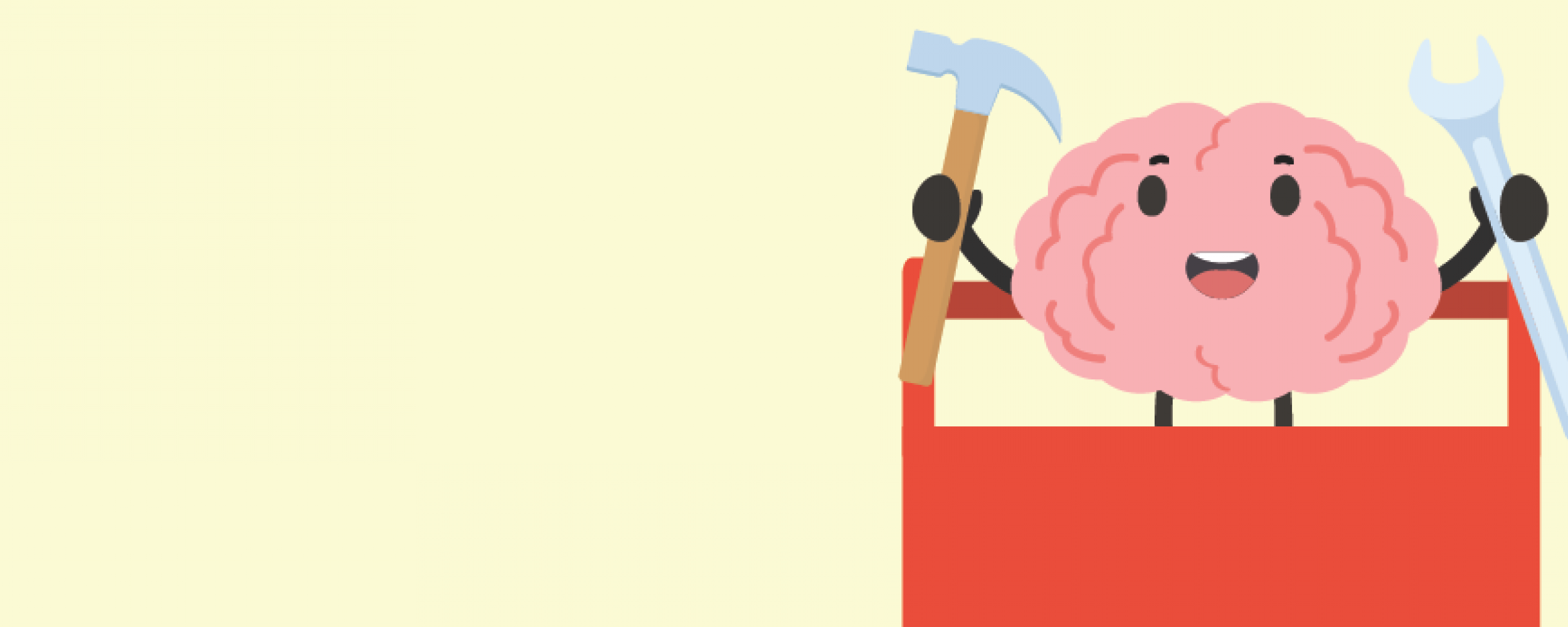 A cartoon brain in a tool box with a hammer in one hand and a wrench in the other with a pale yellow background.