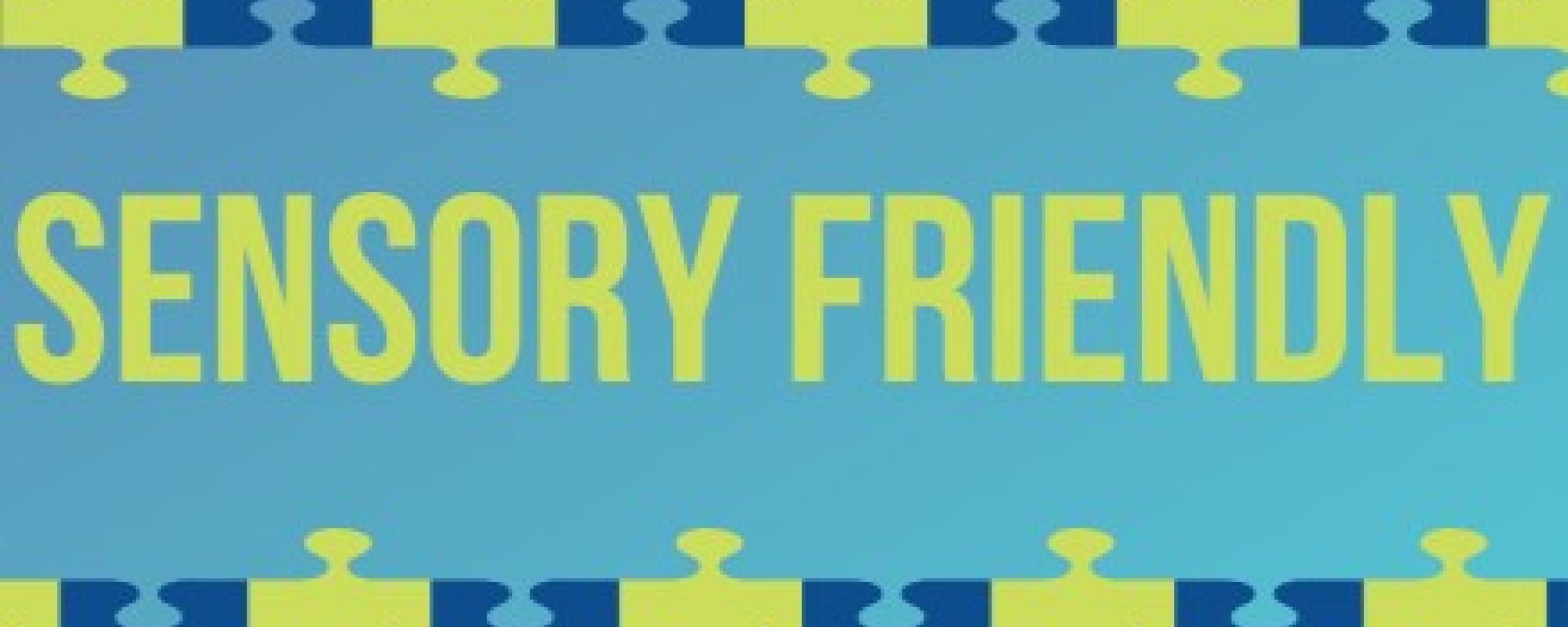 Puzzle pieces surrounding the words "sensory friendly".