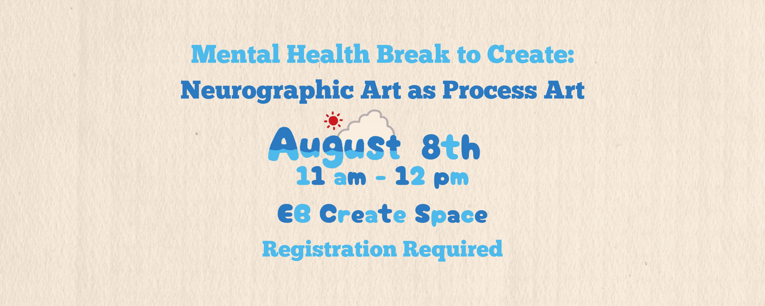 Mental Health Break to Create: Neurographic Art as Process Art, August 8th 11am - 12 pm, EB Create Space, Registration Required