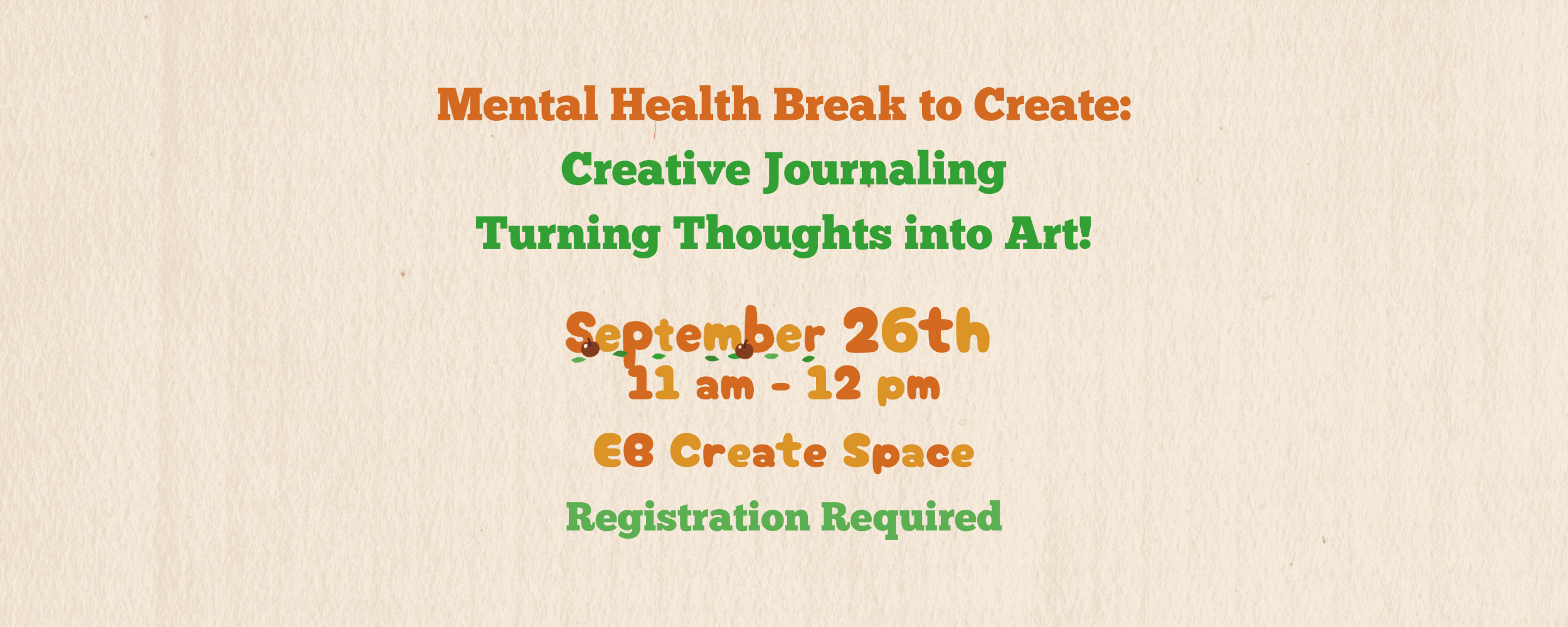 Mental Health Break to Create: Creative Journaling-Turning Thoughts into Art!, September 26th 11 am - 12 PM, EB Create Space, Registration Required