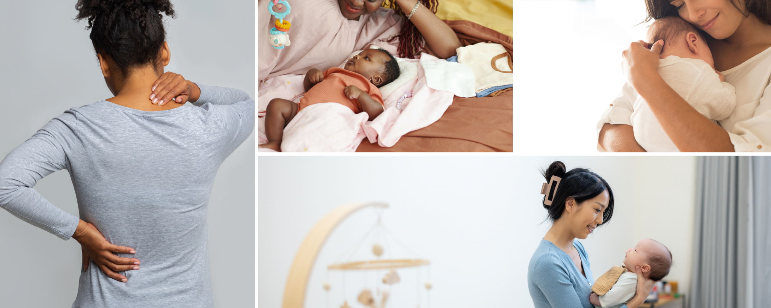 Left: Woman with neck and lower back pain. Top left: mom enjoying playtime with newborn baby. Top right: mom carrying newborn baby. Bottom right: mom cradling newborn baby in nursery.