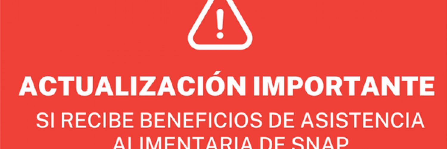 texto de color blanco con fondo de color rojo: Actualización importante si recibe beneficios de asistencia alimentaria de SNAP