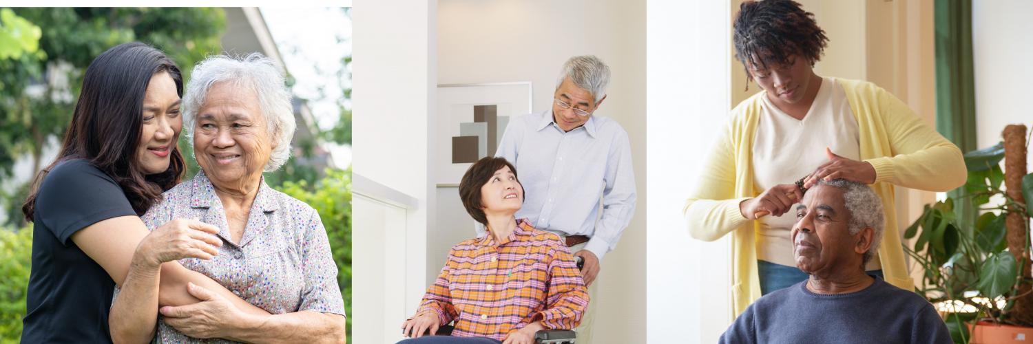 Three images of 3 different caretaking scenarios: daughter hugging mother; husband assisting wife in her wheelchair; granddaughter brushing grandfather's hair.
