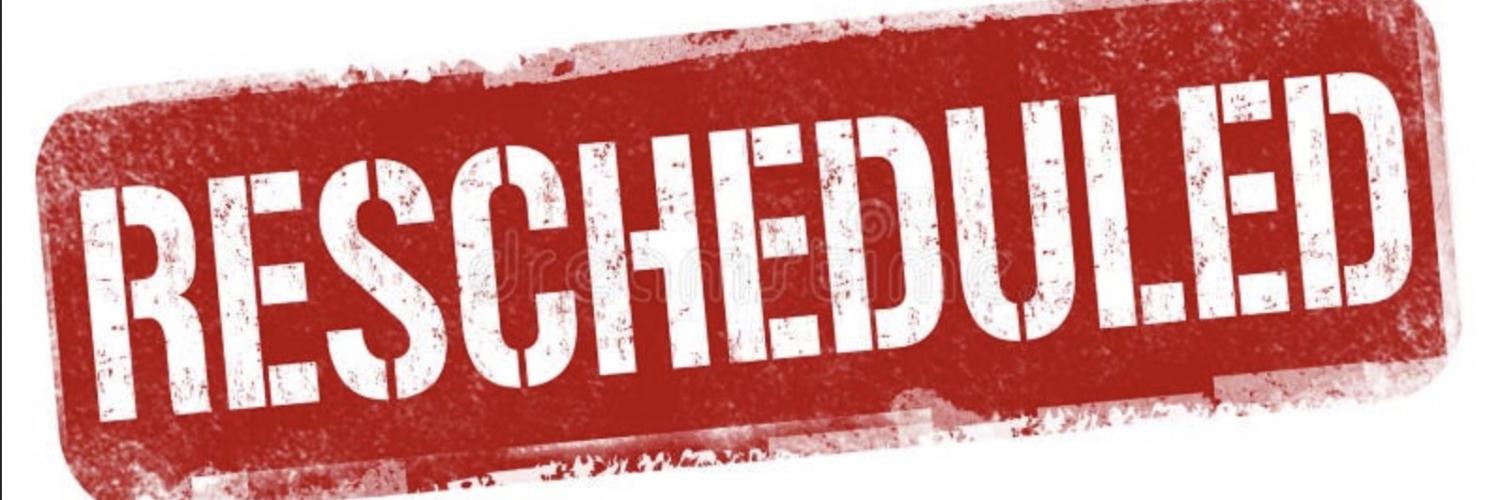 rescheduled