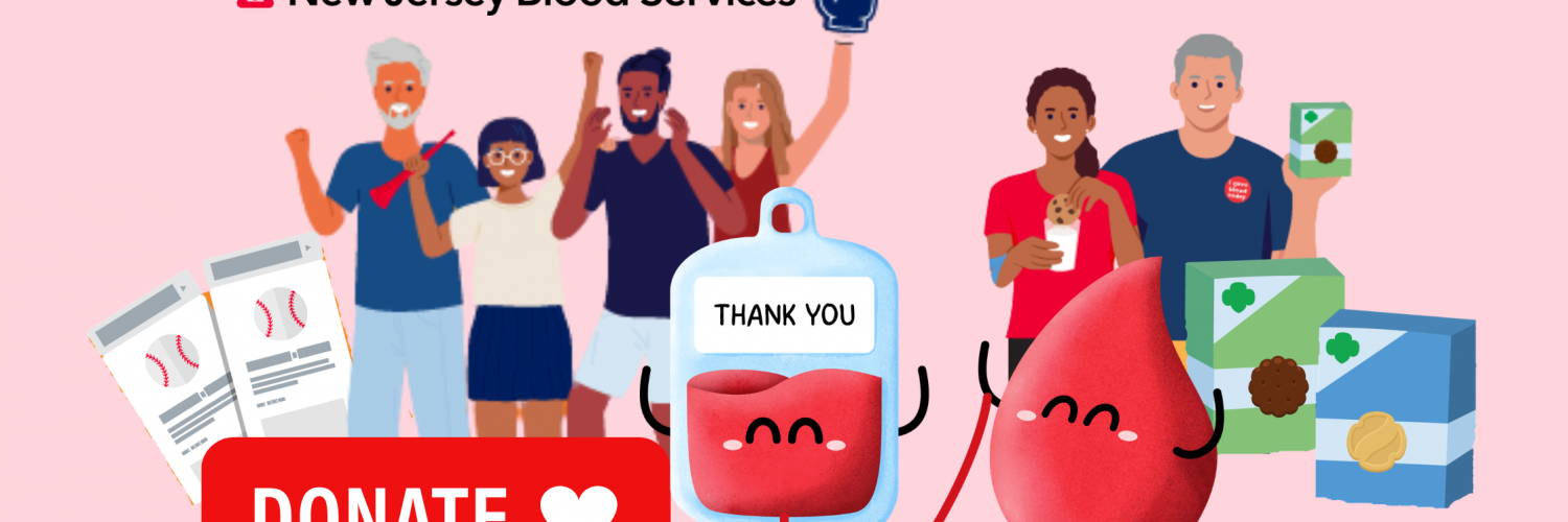 New Jersey Blood Services logo at top left. Illustration of group of people cheering on a baseball game with baseball game tickets, with the word "donate" underneath. In the center, an anthropomorphic, smiling blood drop and blood bag with "thank you" written across the top. To the right, a couple of people enjoying Girl Scout cookies, with Girl Scout Cookies boxes next to them.