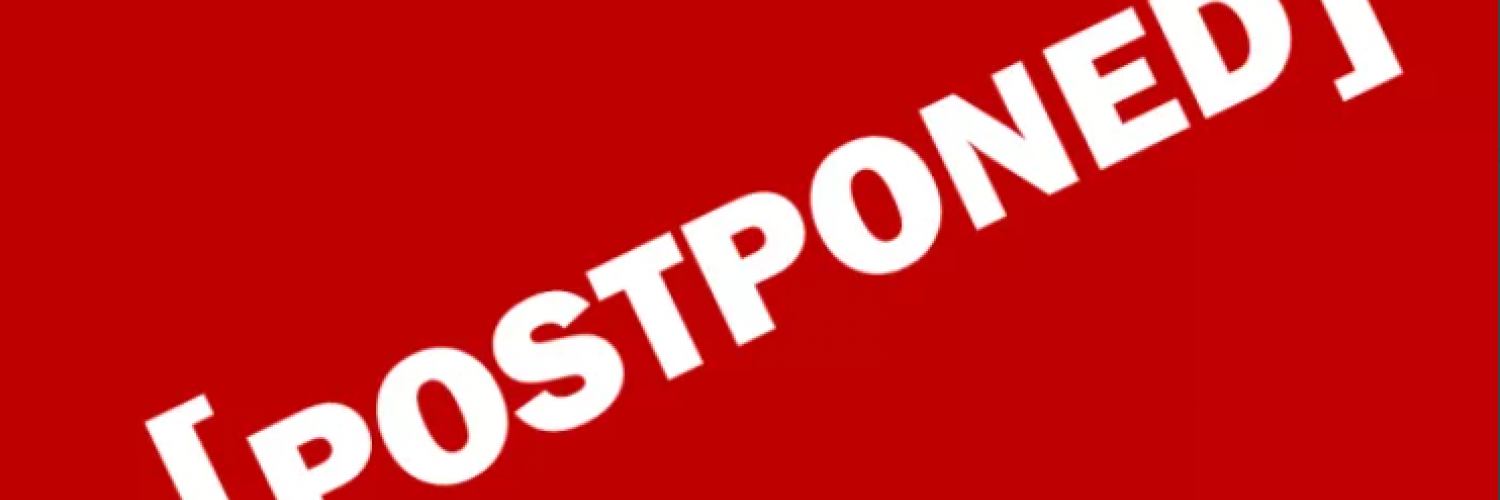 POSTPONED